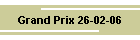 Grand Prix 26-02-06